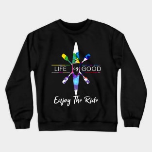 Life Is Goof, Enjoy The Ride Design Crewneck Sweatshirt